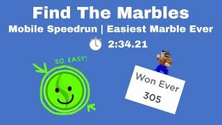 Easiest Marble Ever Mobile Speedrun | 2:34.21 | Find The Marbles