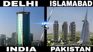 Delhi vs Islamabad || Two National Capital City Comparison || India vs Pakistan