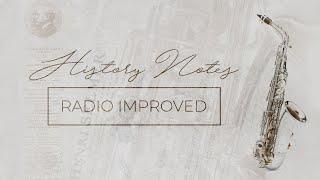 Radio Improved | History Notes