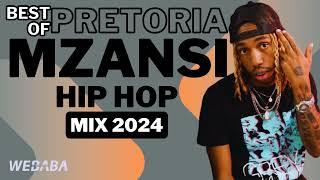 Best of Pretoria Mzansi Hip Hop Mix 2024 | 4 Jun | Dj Webaba