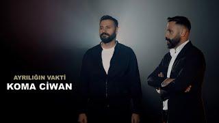 KOMA CIWAN - AYRILIĞIN VAKTİ [4K VIDEO]