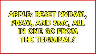 Apple: Reset NVRAM, PRAM, and SMC, all in one go from the terminal?