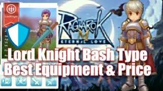 Ragnarok Eternal Love Bash Type Lord Knight Best Equipment & Price