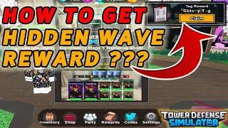 How To Get Hidden Wave Reward [Glitchy Nametag] || TOWER DEFENSE SIMULATOR - ROBLOX