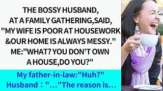 【Comp 】Bossy hubby said,'My wife is poor at housework&home is always messy 'Me 'You don't own h