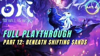 Ori and the Will of the Wisps - PART 12 - Beneath Shifting Sands