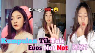 Kumpulan Tik Tok Evos Not Not Terbaru 2021||Part1