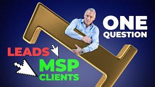 Find more MSP clients with this ONE question