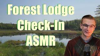 ASMR - Coziest Forest Lodge Check-In EVER (Soft-Spoken, Whispers, Concierge Roleplay)