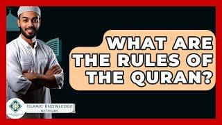What Are The Rules Of The Quran? - Islamic Knowledge Network
