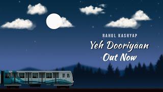 Rahul Kashyap - Yeh Dooriyaan | Official Video | Latest Hindi Video Song 2021 Original