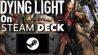 Dying Light is CRAZY on Steam Deck