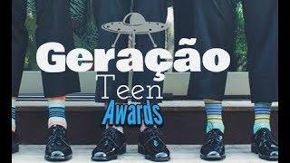 Geração Teen Awards! (Parte 1)