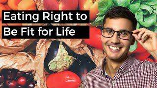 Eating Right to Be Fit for Life - Basics of Fit for Life Diet