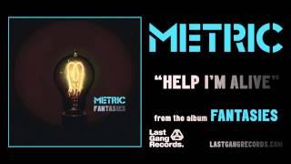 Metric - Help I'm Alive