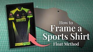 How to Frame a Sports Shirt | Float Method