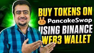 How to Buy Tokens on PancakeSwap Using Binance Web3 Wallet