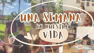 Una Semana en Nuestra Vida * Cambio de Planes * Educación en Casa * Homeschool Bilingüe