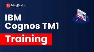 IBM Cognos TM1 Training | IBM Cognos TM1 Certification Course | Demo Video - Mindmajix