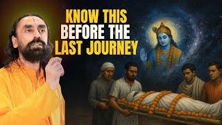 Know This Before Your Last Journey of Life: 4 Harsh Realities of Life | Swami Mukundananda