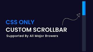 Custom Scrollbar With CSS | Supported By All Major Browsers