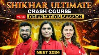NEET Crash Course 2024 | Orientation Session  | Shikhar ULTIMATE Crash Course