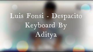 Luis Fonsi - Despacito Keyboard Cover By Aditya | Musical Beats 