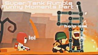 Funny Moments Part 1 | Super Tank Rumble