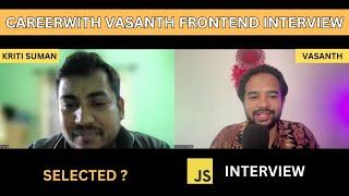 8 Years Experienced Best JS Interview|CareerWithVasanth Frontend Interview Ep-01|Solution At the end