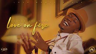 Walter Chilambo - Love On Fire (Official Music Video)