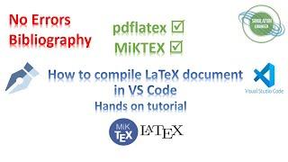 How to compile LaTeX document in Visual Studio Code - Hands on Tutorial