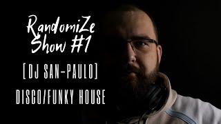 RandomiZe Show #1 [dj San-Paulo] Disco /Funky House