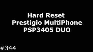 Hard Reset Prestigio MultiPhone PSP3405 DUO