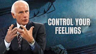 Jim Rohn - Control Your Feelings - Powerful Motivational Speech