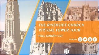 The Riverside Church in the City of New York Virtual Bell Tower Tour | Full Cut