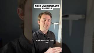 ADHD VS CORPORATE AMERICA