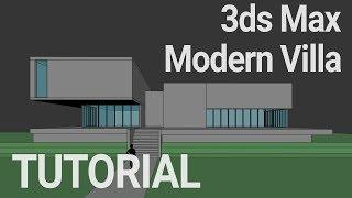 3ds Max Modern Villa Modeling Tutorial