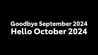 Goodbye September 2024, Hello October 2024