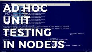 Ad hoc unit testing in NodeJS