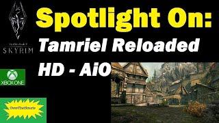 Skyrim (mods) - Charity - Spotlight On: Tamriel Reloaded HD - AiO