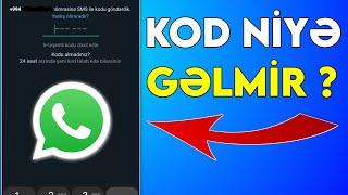 KOD NİYƏ GƏLMİR  WhatsApp Təsdiq Kodu Gəlmir Prablemin Həlli Giriş Kodu Mesaj Gəlmir