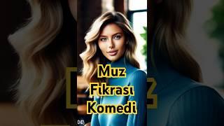 Muz fıkrası #komedi durağı #shorts #short #shortsvideo #komedi #funny #new #newvideo #keşfet #komedy