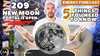 209 New Moon Portal is Open.. 5 Things You Need to Pay Close Attention Too [You have 72hrs]