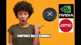SURPRISE RALLY COMING? #XRP #AMC #NVDA