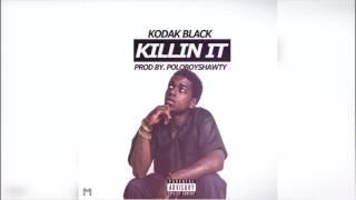 Kodak Black - Killin It [Prod. By Polo Boy Shawty]