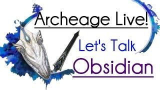 Archeage Live! - Obsidian Weapon Basics