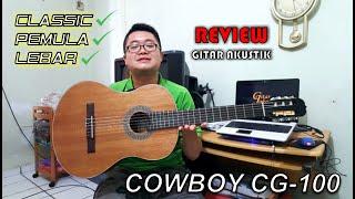 REVIEW & TEST SOUND GITAR CLASSIC COWBOY CG-100, COCOK UNTUK PEMULA YANG BELAJAR GITAR