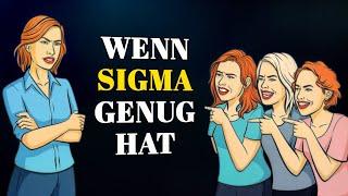 Das passiert, wenn eine Sigma-Frau genug hat