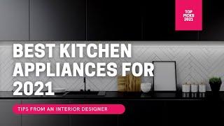 Best Kitchen Appliances for 2021 that will BLOW your Mind!