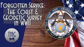 Forgotten Service: The US Coast and Geodetic Survey in WWII